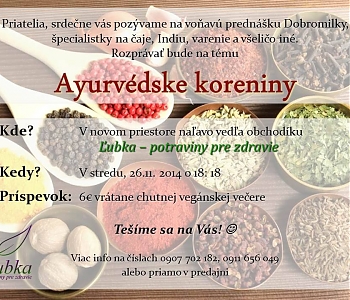 Ľubka - potraviny pre zdravie a Dobromila pripravujú pre vás prednášku na tému: Ayurvédske koreniny.