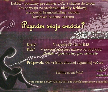 "Poznám svoje emócie?" Porozprávame sa o tom s Blankou štandardne v stredu o 18:18 v priestoroch vedľa obchodíku Ľubka - potraviny pre zdravie.