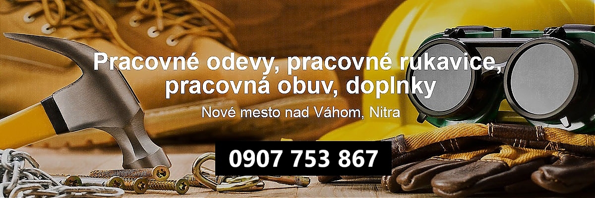 kvalitná pracovná obuv Nitra, pracovné odevy Nitra, bezpečnostné ochranné odevy Nitra, pracovné pomôcky Nitra, ochranné rukavice Nitra, špeciálna pracovná obuv Nitra,