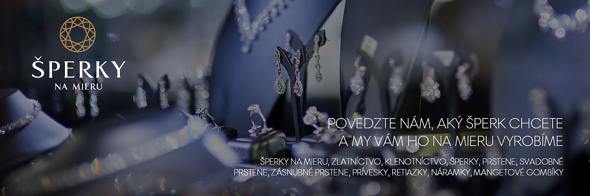 šperky na mieru Košice,  klenotníctvo Košice, obrúčky Košice, zlaté prstene Košice, náramky Košice, mangetové gombíky Košice, zásnubné prstene Košice, svadobné obrúčky Košice, svadobné prstene Košice